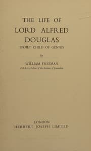 Tapa de The life of Lord Alfred Douglas, spoilt child of genius.