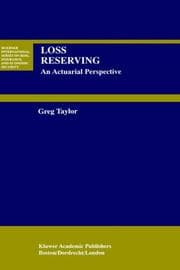 Tapa de Loss Reserving - An Actuarial Perspective (HUEBNER INTERNATIONAL SERIES ON RISK, INSURANCE AND)