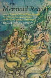 Tapa de The mermaid reader, and of mermen, nixies, water-nymphs, sea sirens, sea-serpents, sprites and kindred creatures of the deep