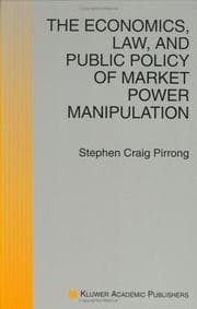 Tapa de The economics, law, and public policy of market power manipulation