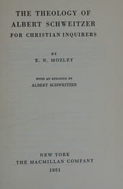 Tapa de The theology of Albert Schweitzer for Christian inquirers,