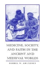 Tapa de Medicine, Society, and Faith in the Ancient and Medieval Worlds
