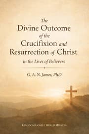 Tapa de The Divine Outcome of the Crucifixion and Resurrection of Christ in the Lives of Believers