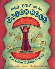 Tapa de Mrs. Cole on an onion roll, and other school poems