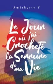 Tapa de Le jour où j'ai décidé de crocheter la serrure de ma vie