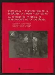 Tapa de Asociación y sindicalismo en la enseñanza en Aragón (1900-1939)