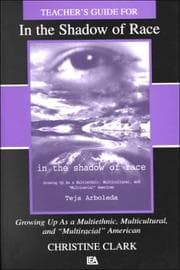 Tapa de Teacher's guide for In the shadow of race : growing up as a multiethnic, multicultural, and "multiracial" American by Teja Arboleda