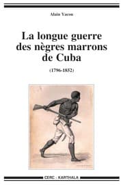 Tapa de La longue guerre des nègres marrons de Cuba, 1796-1851