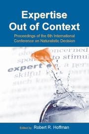 Tapa de Expertise Out of Context: Proceedings of the Sixth International Conference on Naturalistic Decision Making (Expertise: Research and Applications)