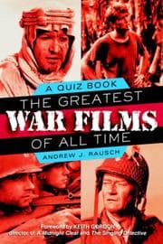Tapa de The Greatest War Films of All Time: A Quiz Book