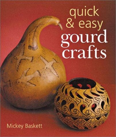 Tapa de Quick & Easy Gourd Crafts