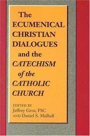 Tapa de The ecumenical Christian dialogues and the Catechism of the Catholic Church