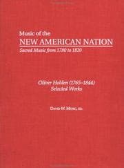 Tapa de Oliver Holden (1765-1844) : Selected Works (Music of the New American Nation: Sacred Music from 1780 to 1820, Volume 13)
