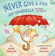 Tapa de Never give a fish an umbrella and other silly presents