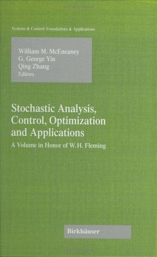 Tapa de Stochastic Analysis, Control, Optimization and Applications: A Volume in Honor of W.H. Fleming (Systems & Control: Foundations & Applications)
