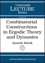 Tapa de Combinatorial Constructions in Ergodic Theory and Dynamics (University Lecture Series)