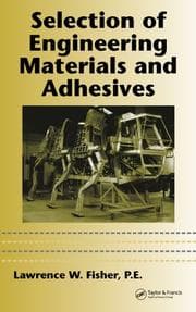 Tapa de Selection of Engineering Materials and Adhesives (Dekker Mechanical Engineering)