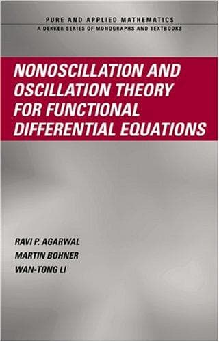 Tapa de Nonoscillation and Oscillation Theory for Functional Differential Equations (Pure and Applied Mathematics)