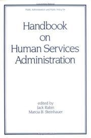 Tapa de Handbook on Human Service Administration (Public Policy Administration and Public Policy, Vol 34)