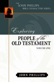 Tapa de Exploring People of the Old Testament (The John Phillips Bible Character Series), Volume 1