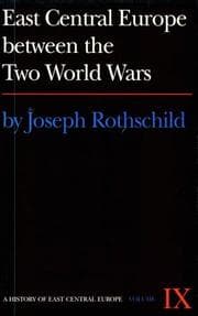 Tapa de East Central Europe Between the Two World Wars (History of East Central Europe)