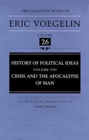 Tapa de History of Political Ideas (Volume 8): Crisis and the Apocalypse of Man (Collected Works of Eric Voegelin, Volume 26)