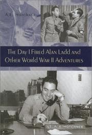 Tapa de The day I fired Alan Ladd and other World War II adventures