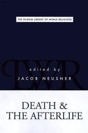 Tapa de Death and the Afterlife (The Pilgrim Library of World Religions)