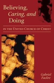 Tapa de Believing, caring, and doing in the United Church of Christ