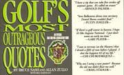 Tapa de Golf's most outrageous quotes
