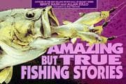 Tapa de Amazing but true fishing stories
