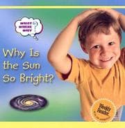 Tapa de Why Is the Sun So Bright? (What Where Why?)