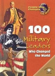 Tapa de 100 Military Leaders Who Changed the World (People Who Changed the World)