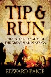 Tapa de Tip and Run - the Untold Tragedy of the Great War in Africa