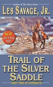 Tapa de Trail of the Silver Saddle: A Western Trio:whip Master / Secret of the Santiago / Trail of the Silver Saddle