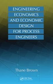 Tapa de Engineering economics and economic design for process engineers