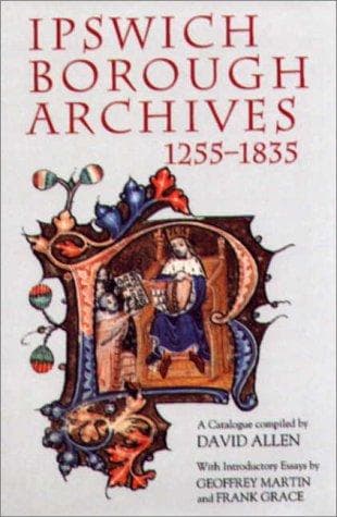 Tapa de Ipswich Borough Archives 1255-1835