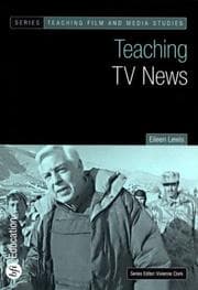 Tapa de Teaching TV News (Bfi Teaching Film and Media Studies)