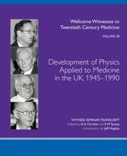 Tapa de Development of physics applied to medicine in the UK, 1945-1990
