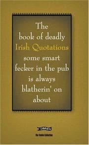Tapa de The book of deadly Irish quotations : some smart fecker in the pub is always blatherin' on about