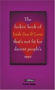 Tapa de Feckin' Book of Irish Sex and Love That's Not Fit for Dacent People's Eyes