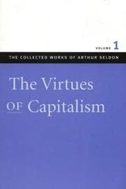 Tapa de The Virtues of Capitalism (The Collected Works of Arthur Seldon)