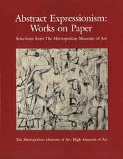 Tapa de Abstract Expressionism Works on Paper, Selections from the Metropolitan Museum of Art