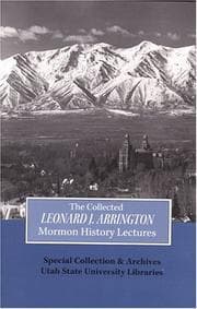 Tapa de The collected Leonard J. Arrington Mormon history lectures