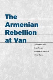 Tapa de The Armenian Rebellion at Van (Utah Series in Turkish and Islamic Stud)