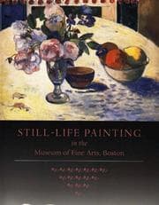 Tapa de Still-life painting in the Museum of Fine Arts, Boston / Karen Esielonis ; introduction by Theodore E. Stebbins, Jr., and Eric M. Zafran