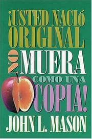 Tapa de ¡usted Nació Original, No Muera Como Una Copia!