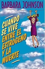 Tapa de Cuando Se Vive Entre El Estrógeno Y La Muerte