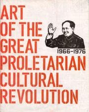 Tapa de Art of the Great Proletarian Cultural Revolution, 1966-1976