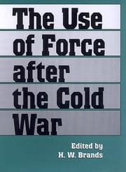Tapa de The Use of Force After the Cold War (Foreign Relations and the Presidency. 3)